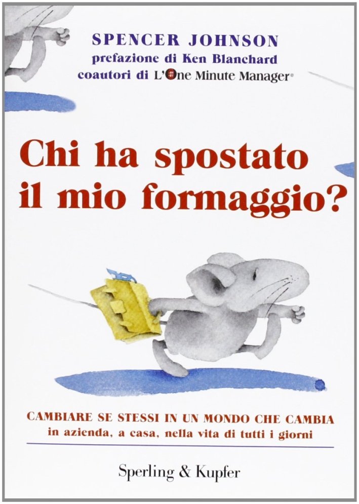 Chi ha spostato il mio formaggio? Cambiare se stessi in …