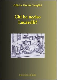 Chi ha ucciso Lucarelli, Imola, Corso Bacchilega, 2011