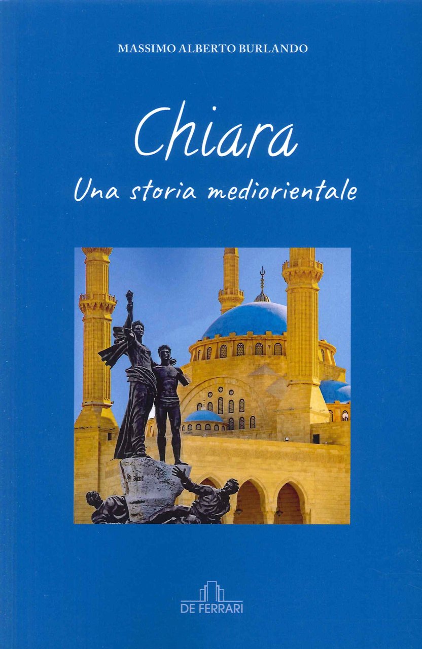 Chiara. Una storia mediorientale, Genova, De Ferrari Editore, 2023