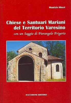 Chiese e santuari mariani del territorio varesino, Varese, Macchione Editore, 2006