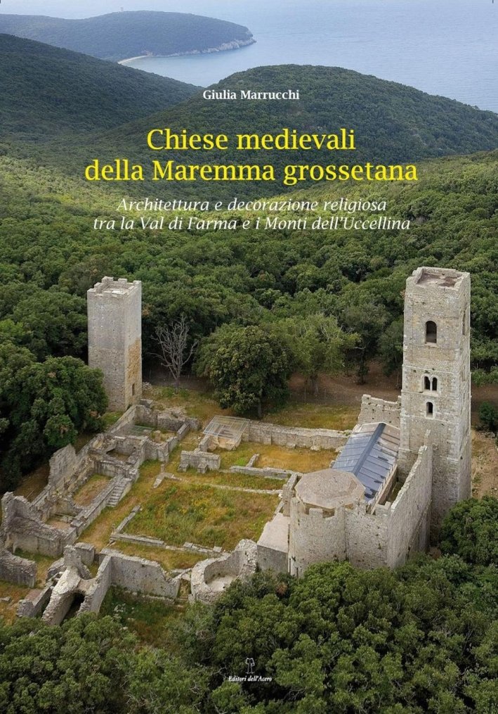 Chiese Medievali delle Maremma Grossetana. Architettura e Decorazione Religiosa tra …
