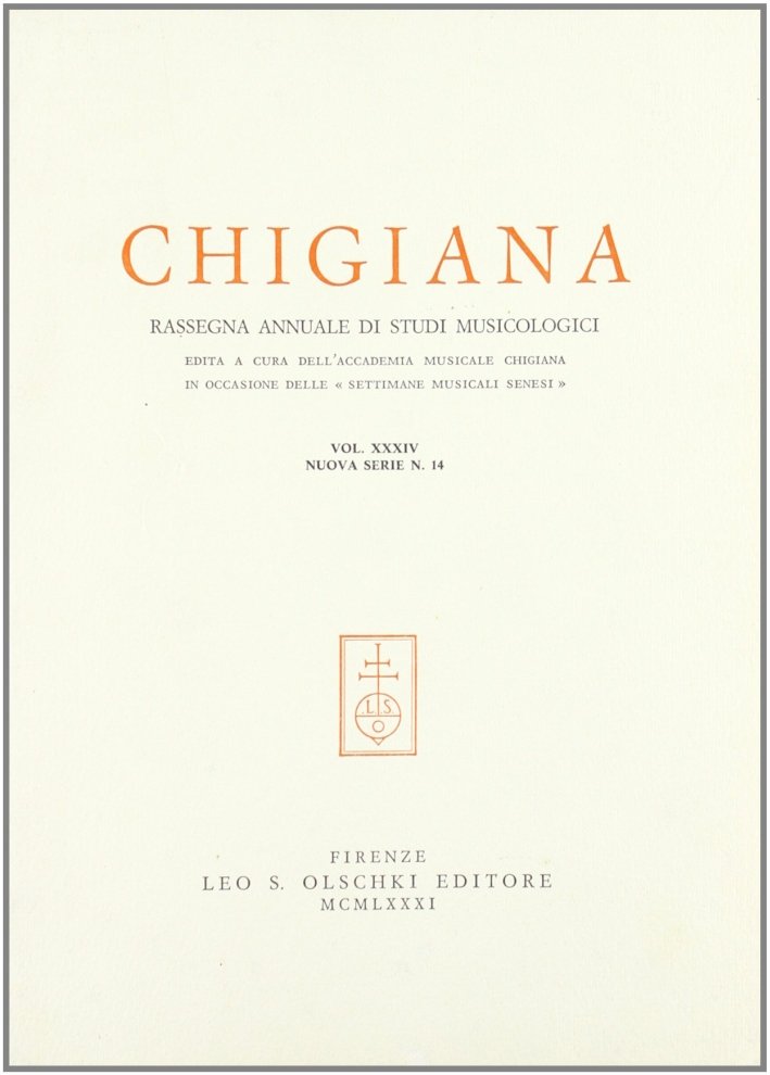 Chigiana. Rassegna annuale di studi musicologici. Vol. XXXIV, Firenze, Casa …