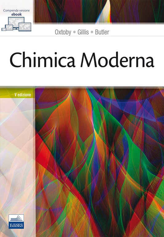 Chimica moderna. Con Contenuto digitale (fornito elettronicamente), Napoli, Edises Universitaria, 2017