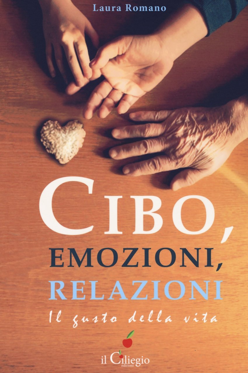 Cibo, emozioni, relazioni, il gusto della vita, Lurago d'Erba, Edizioni … | Immagine principale