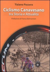 Ciclismo canavesano tra storia e attualità, Ivrea, Tipografia Litografia Davide … | Immagine principale