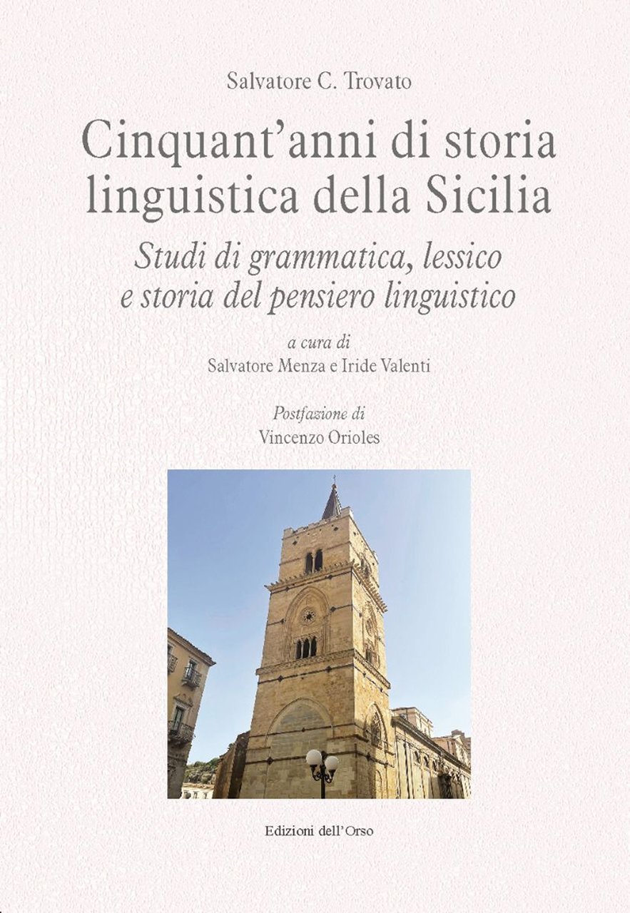 Cinquant'anni di storia linguistica della Sicilia. Studi grammatica, lessico e …