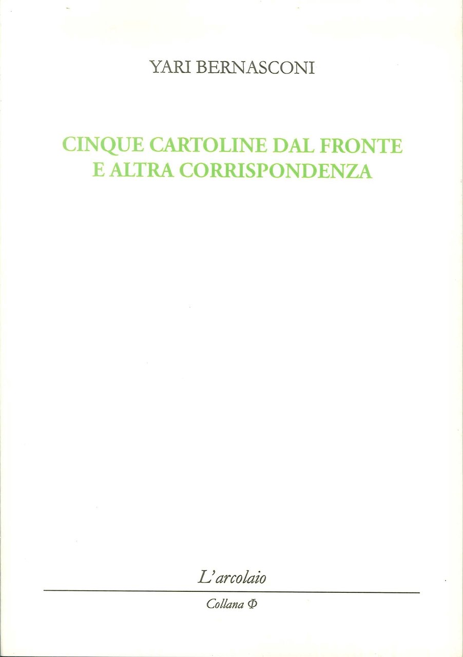 Cinque Cartoline dal Fronte e Altra Corrispondenza.