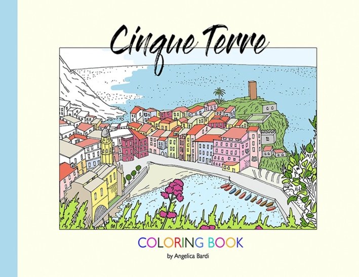 Cinque Terre. Coloring book, Pontremoli, Toscana Book, 2017