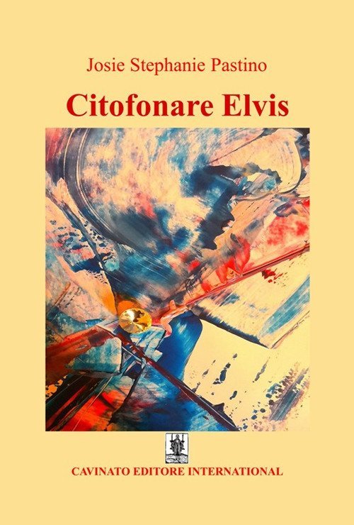 Citofonare Elvis, Brescia, Cavinato Editore International, 2019