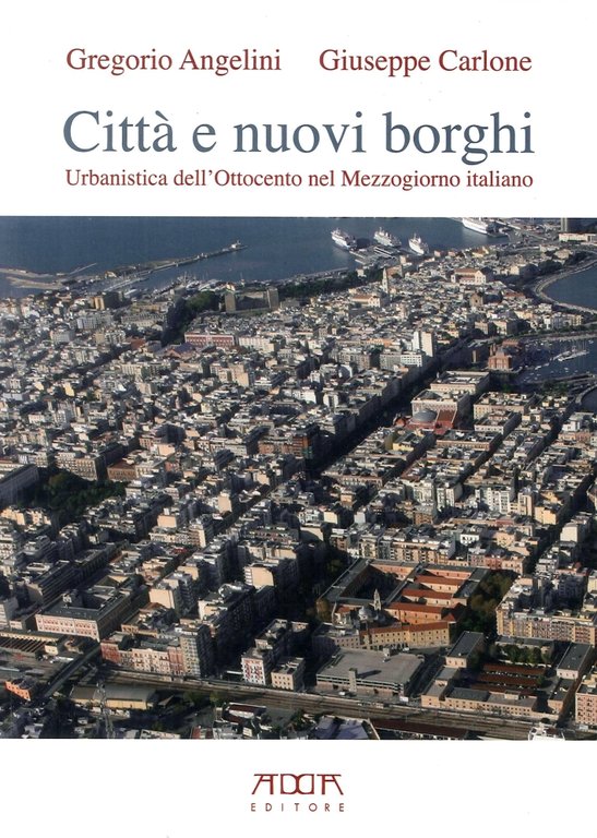Città e nuovi borghi. Urbanistica dell'Ottocento nel Mezzogiorno italiano