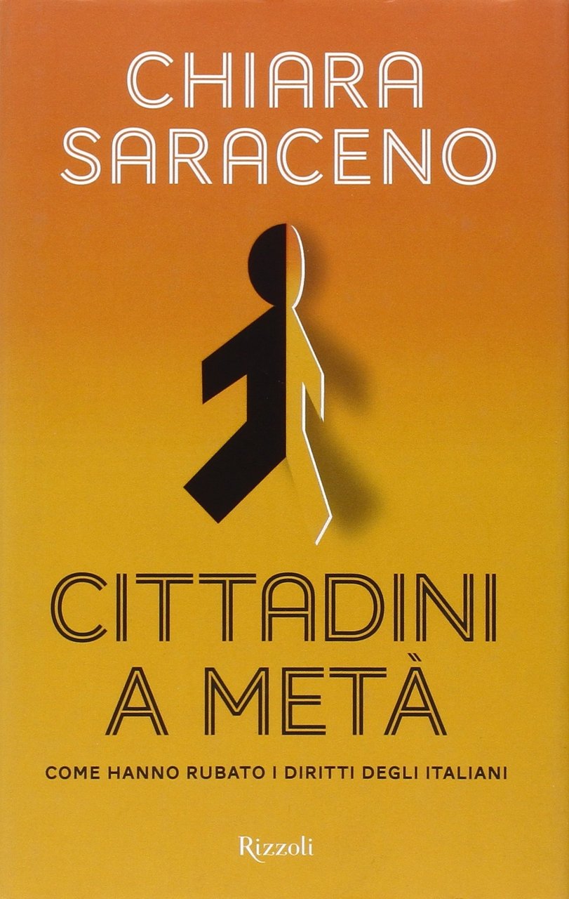 Cittadini a metà, Milano, Rizzoli, 2012
