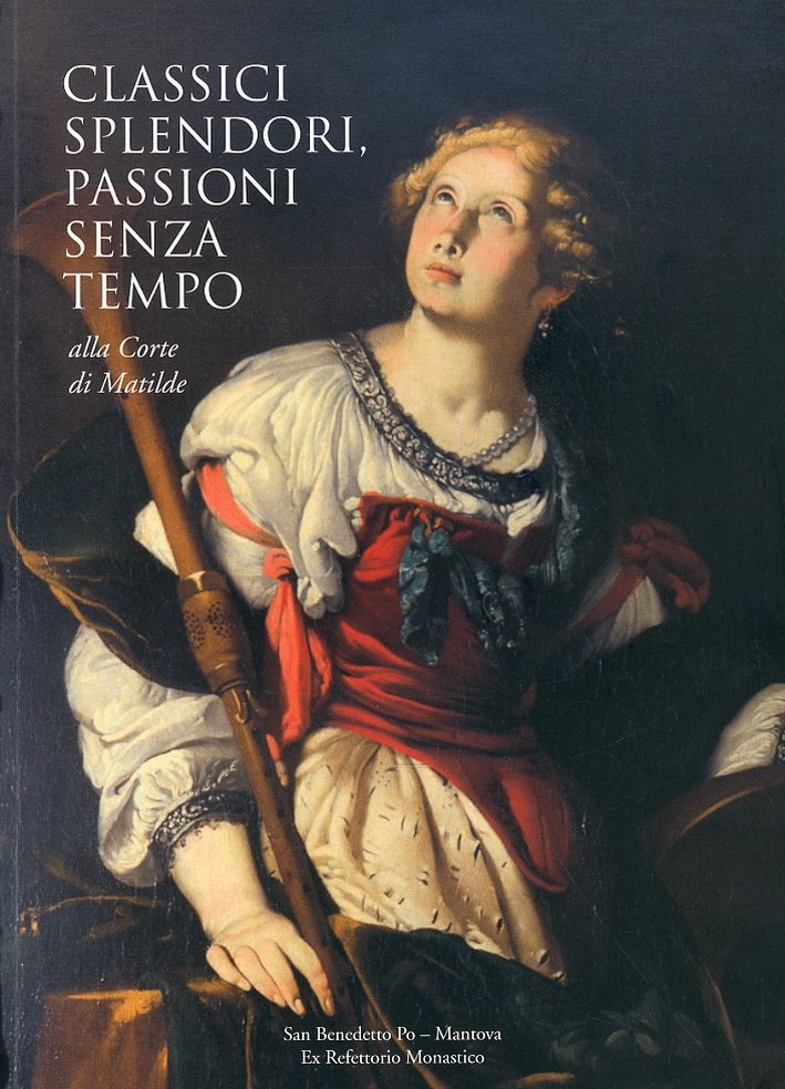 Classici Splendori. Passioni Senza Tempo alla Corte di Matilde