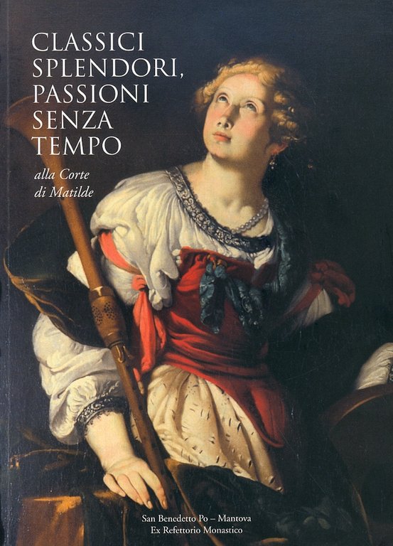 Classici Splendori. Passioni Senza Tempo alla Corte di Matilde
