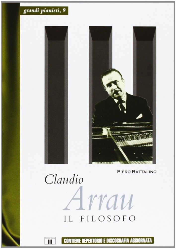 Claudio Arrau. Il filosofo