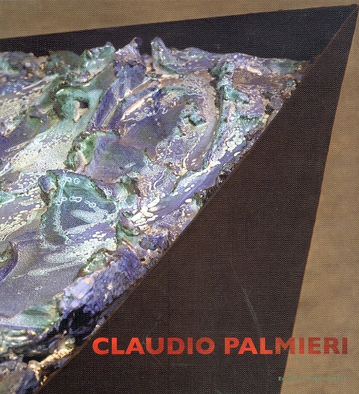 Claudio Palmieri. La mano, la testa, il cuore, Roma, Edizioni Carte Segrete, 2012