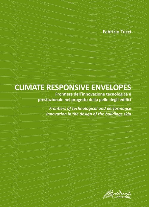 Climate responsive envelopes. Frontiere dell'innovazione tecnologica e prestazionale nel progetto …
