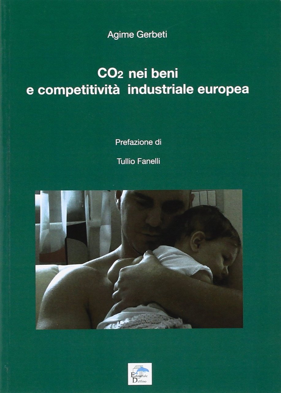 Co2 nei beni e competitività industriale europea, Milano, Editoriale Delfino, …