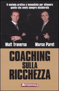 Coaching sulla ricchezza. Il metodo pratico e immediato per ottenere …