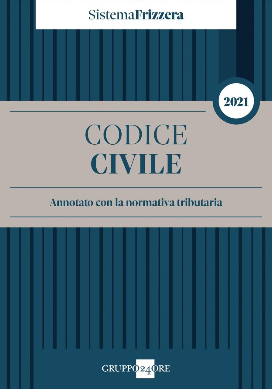 Codice civile. Annotato con la normativa tributaria, Milano, Il Sole …