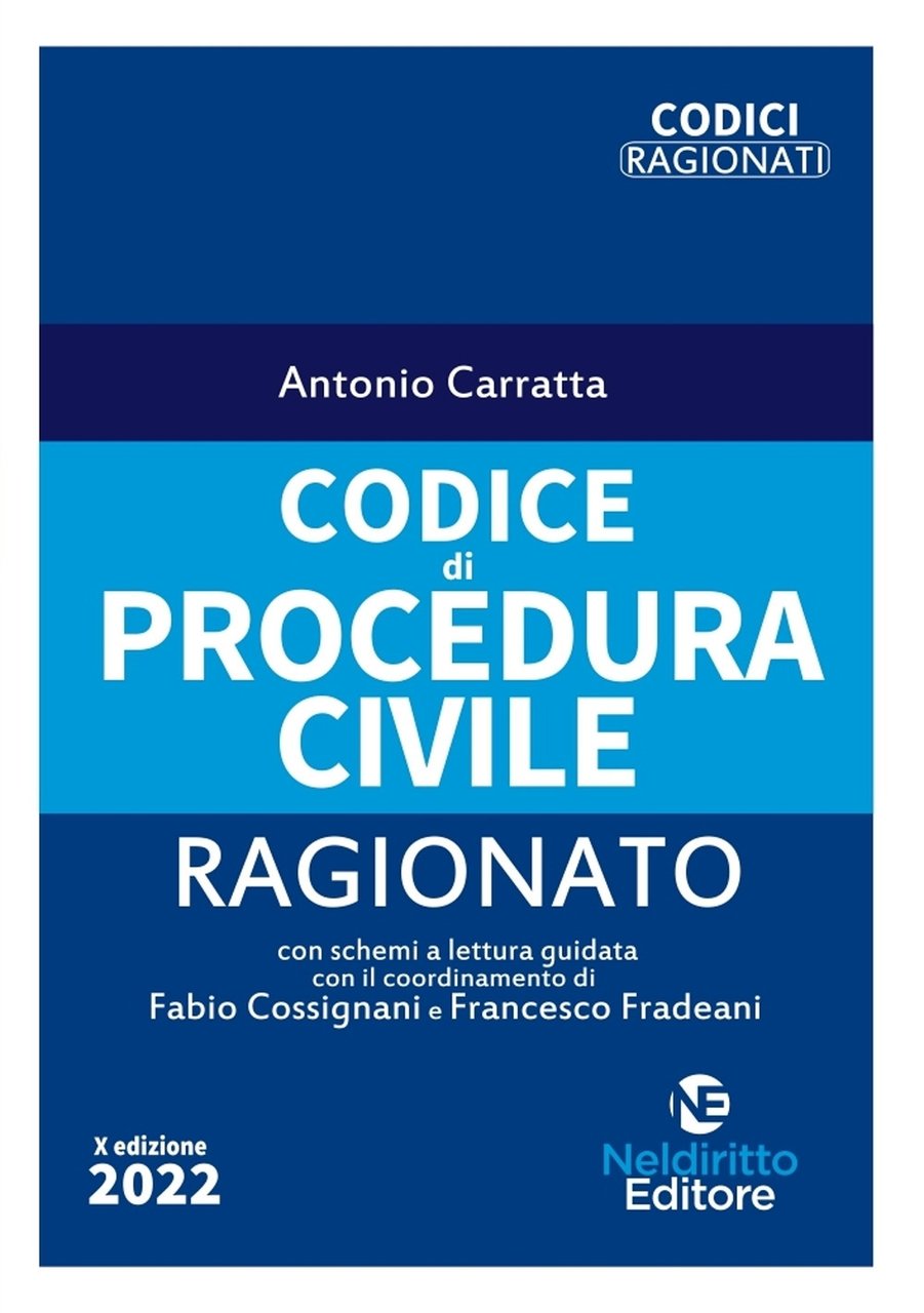 Codice Ragionato di procedura civile ragionato. 2022, Roma, Neldiritto.it, 2022