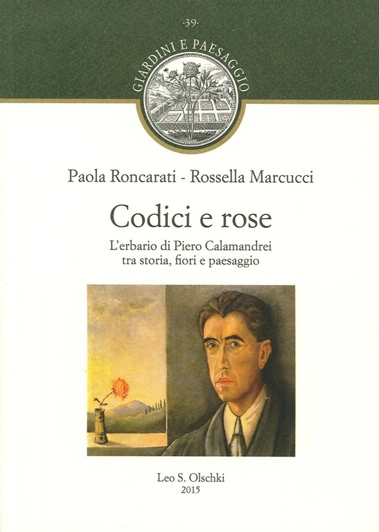 Codici e Rose. L'Erbario di Piero Calamandrei tra Storia, Fiori e Paesaggio