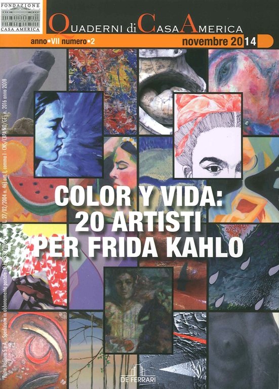 Color Y Vida: 20 Artisti per Frida Kahlo, Genova, De Ferrari Editore, 2014