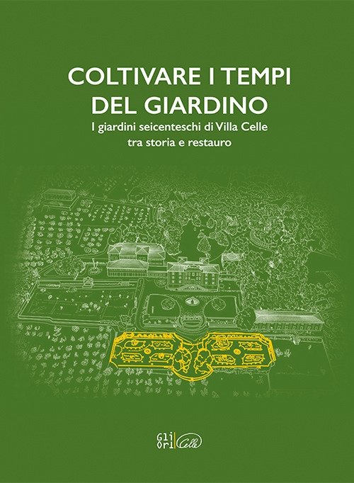 Coltivare i tempi del giardino. I giardini seicenteschi di Villa …