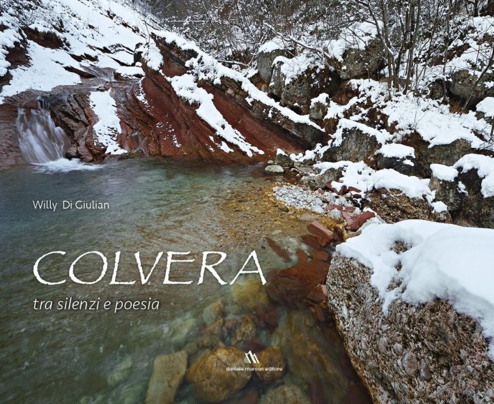 Colvera, tra Silenzi e Poesia, Budoia, Daniele Marson Editore, 2016 | Immagine principale