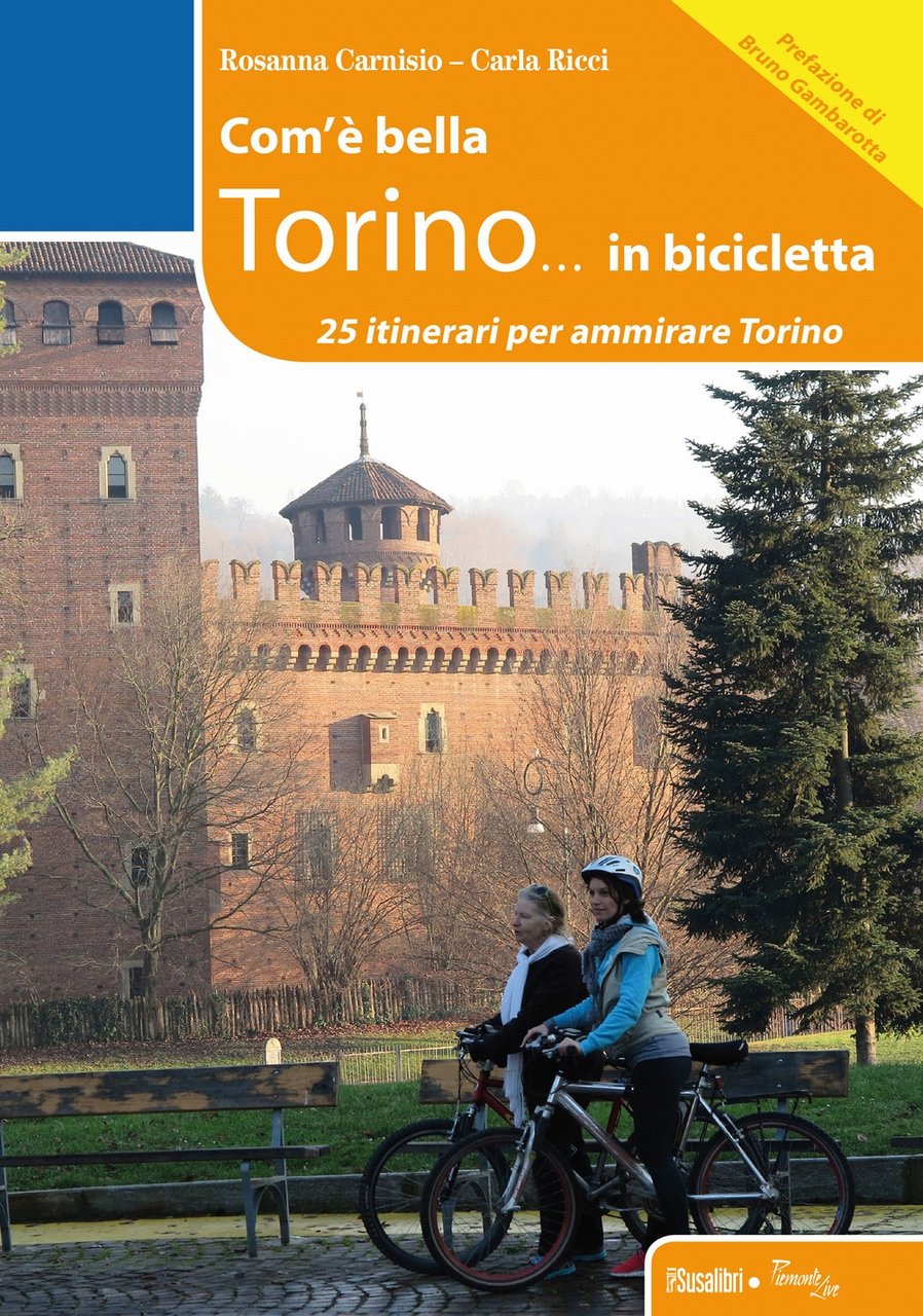 Com'è bella Torino...in bicicletta. 25 itinerari per ammirare Torino. | Immagine principale