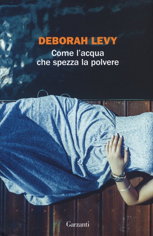 Come l'acqua che spezza la polvere, Milano, Garzanti, 2018