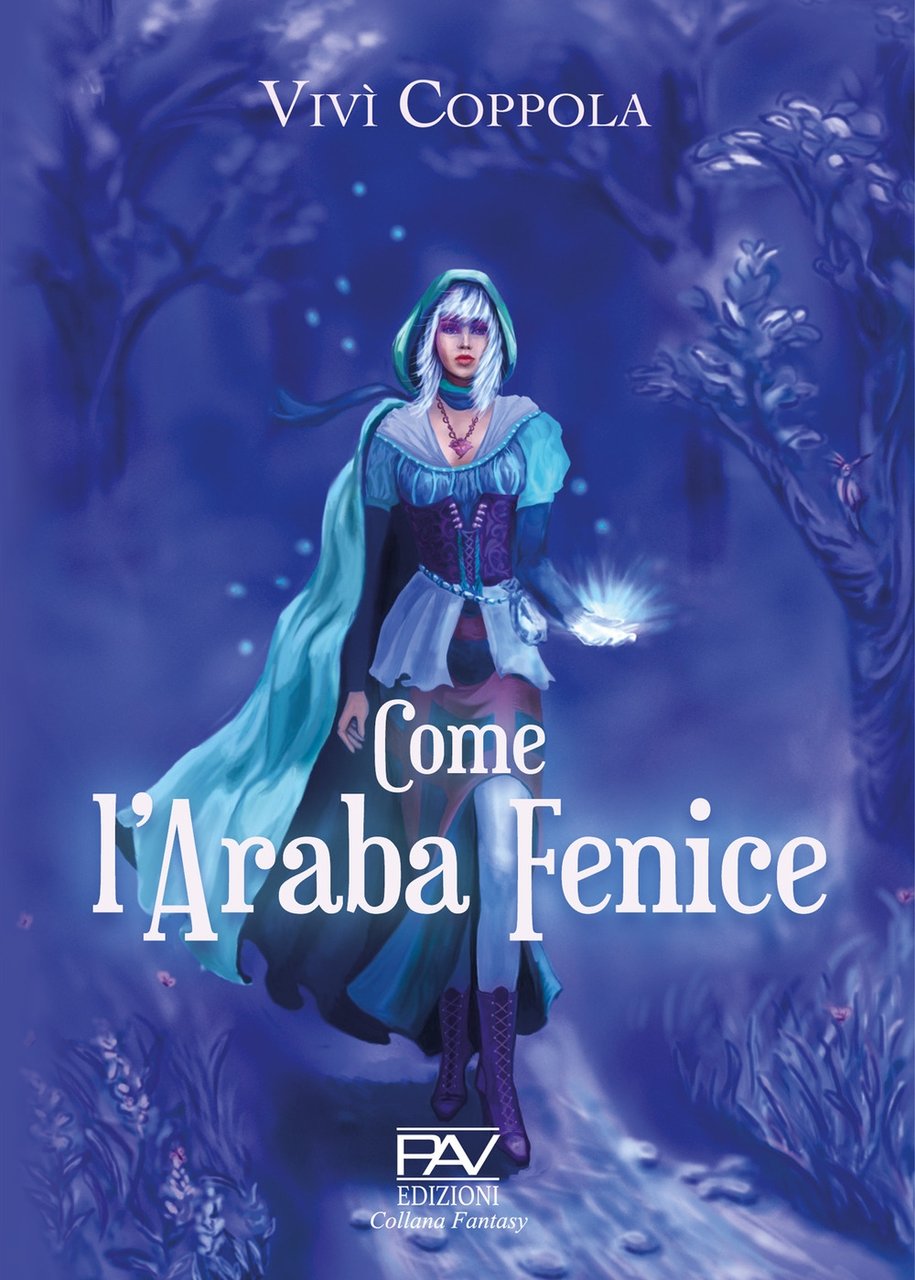 Come l'Araba Fenice, Pomezia, Pav Edizioni, 2023