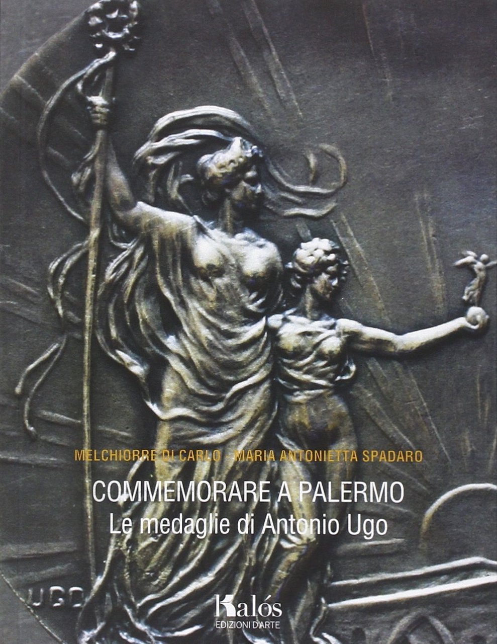 Commemorare a Palermo. Le Medaglie di Antonio Ugo