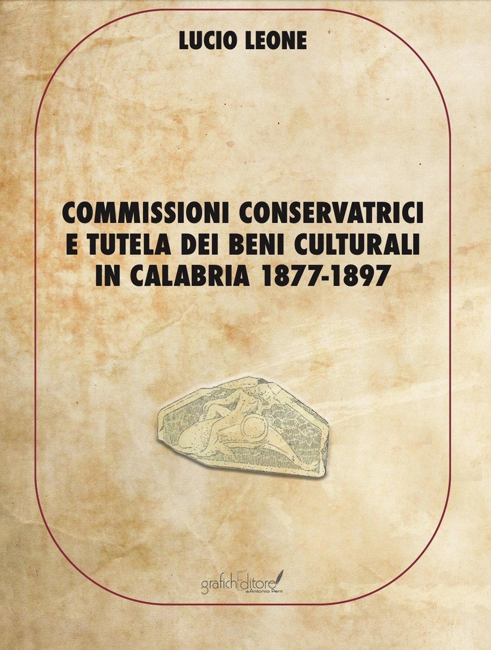 Commissioni conservatrici e tutela dei beni culturali in Calabria 1877-1897