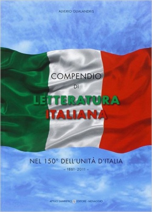 Compendio di letteratura italiana nel 150° dell'unità d'Italia. 1861-2011, Menaggio, …