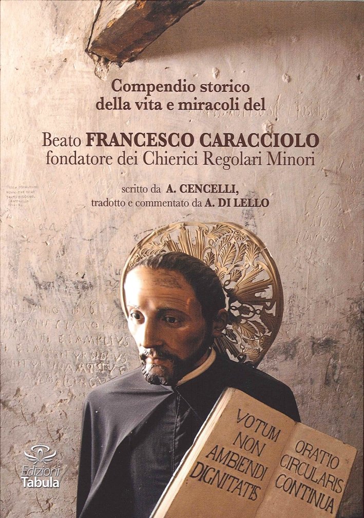 Compendio Storico delle Vita e Miracoli del Beato Francesco Caracciolo …