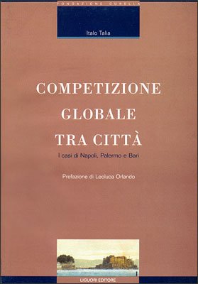 Competizio globale tra città. I casi di Napoli, Palermo e Bari