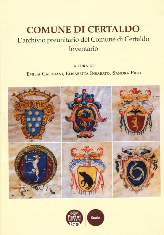Comune di Certaldo. L'archivio preunitario del Comune di Certaldo. Inventario, Ospedaletto, Pacini Editore, 2022