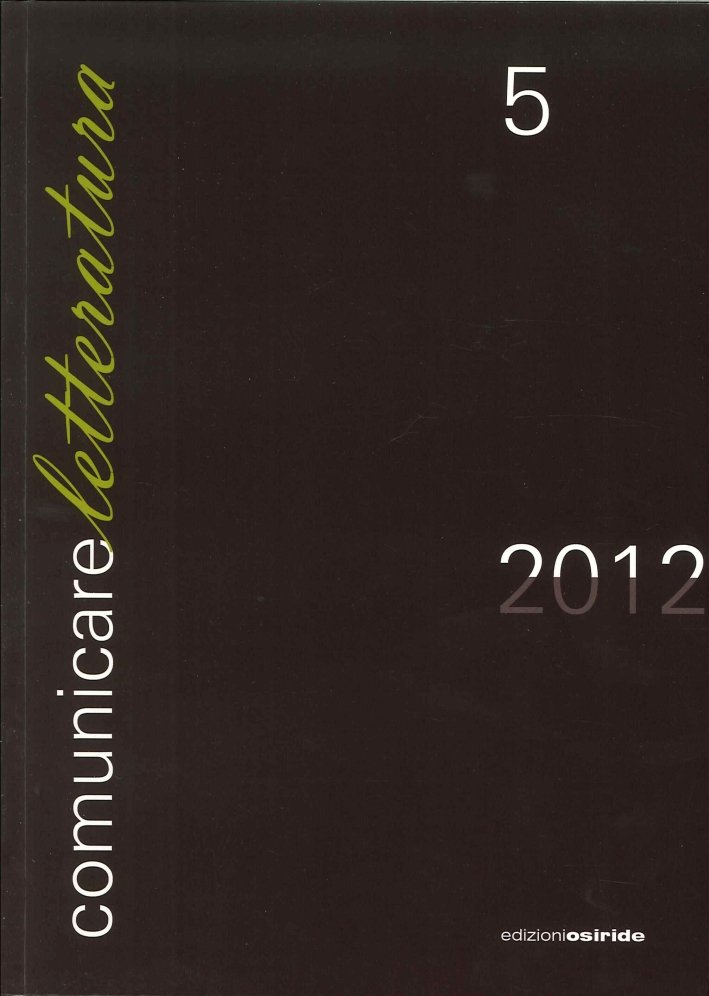 Comunicare letteratura. Vol. 5, Rovereto, Edizioni Osiride, 2013