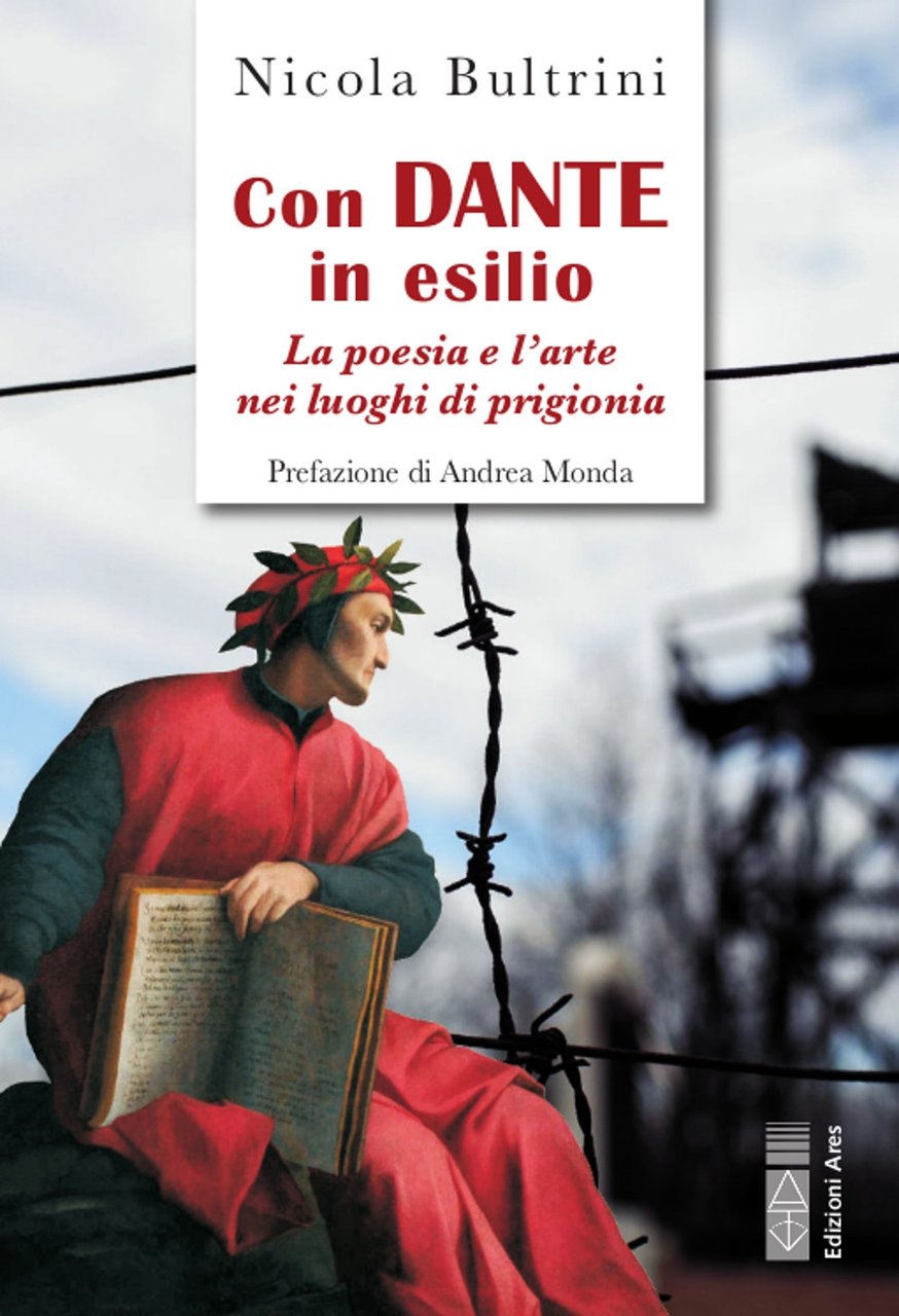 Con Dante in esilio. La poesia e l'arte nei luoghi …