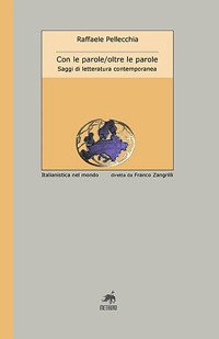 Con le parole, oltre le parole. Saggi di letteratura contemporanea, …