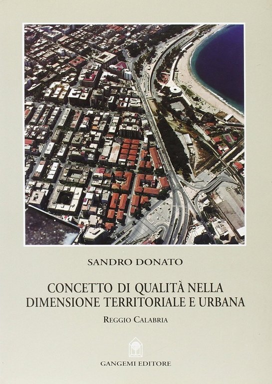 Concetto di qualità nella dimensione territoriale e urbana. Reggio Calabria