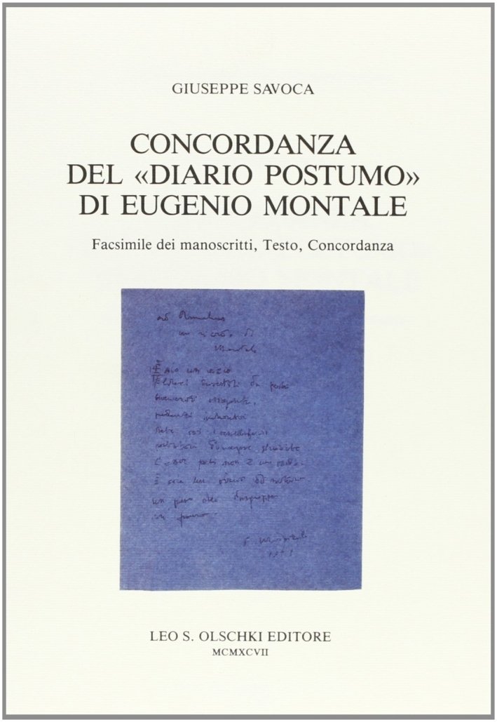 Concordanza del "Diario postumo" di Eugenio Montale. Facsimile dei manoscritti, …