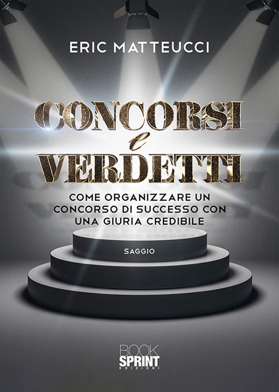 Concorsi e verdetti. Come organizzare un concorso di successo con …