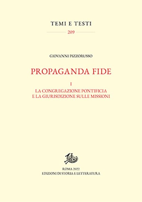 Propaganda fide. I. La congregazione pontificia e la giurisdizione sulle …