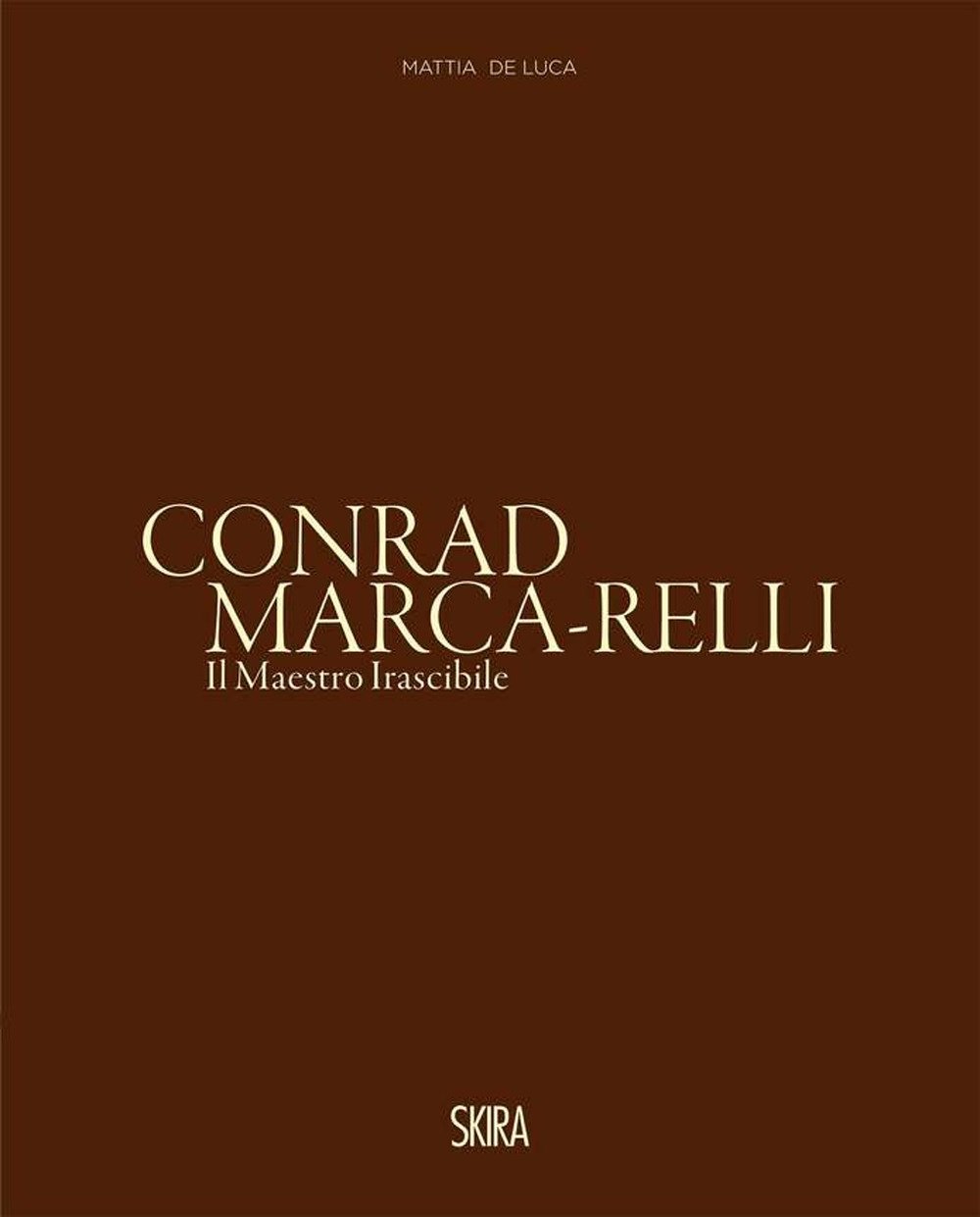 Conrad Marca-Relli. Il Maestro Irascibile, Milano, Skira, 2022