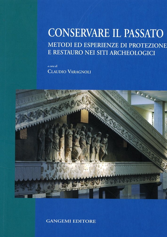 Conservare il Passato. Metodi ed Esperienze di Protezione e Restauro … | Immagine principale
