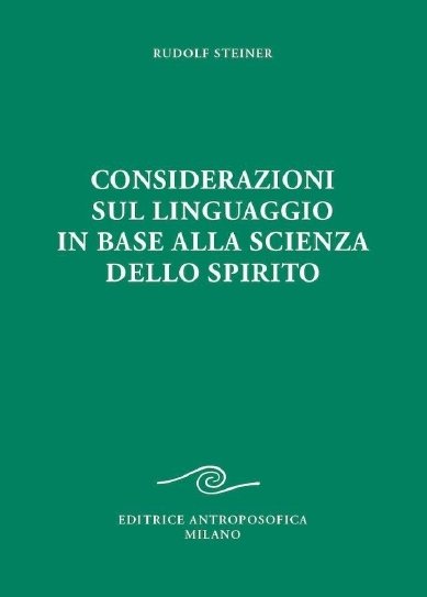 Considerazioni sul linguaggio in base alla scienza dello spirito