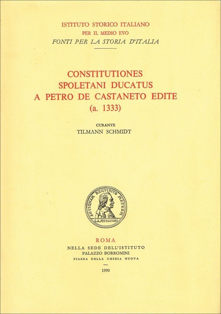 Constitutiones Spoletani ducatus a Petro de Castaneto edite (1333), Roma, …