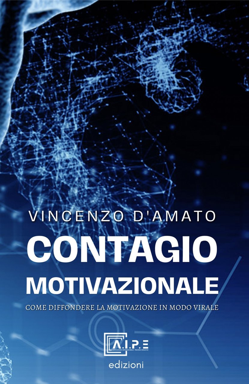 Contagio motivazionale. Come diffondere la MotivAzione in modo «virale»