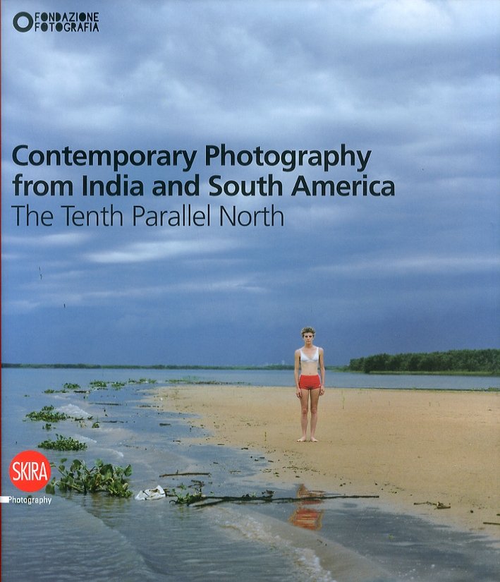 Contemporary Photography from India and South America. The Tenth Parallel …